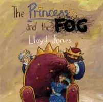 Księżniczka i mgła: opowieść dla dzieci z depresją - The Princess and the Fog: A Story for Children with Depression