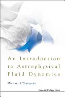 Wprowadzenie do astrofizycznej dynamiki płynów - An Introduction to Astrophysical Fluid Dynamics