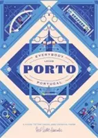 Everybody Loves Porto: Przewodnik po zwykłym i niezwykłym - Everybody Loves Porto: A Guide to the Usual & Unusual