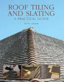 Kafelkowanie i łupanie dachów: Praktyczny przewodnik - Roof Tiling and Slating: A Practical Guide