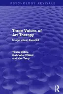 Trzy głosy arteterapii - obraz, klient, terapeuta (Dalley Tessa (Barnet Enfield and Haringey Mental Health NHS Trust UK)) - Three Voices of Art Therapy - Image, Client, Therapist (Dalley Tessa (Barnet Enfield and Haringey Mental Health NHS Trust UK))