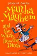 Martha Mayhem i czarownica z rowu - Martha Mayhem and the Witch from the Ditch