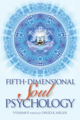 Piąty wymiar psychologii duszy - Fifth-Dimensional Soul Psychology