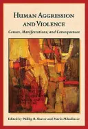 Ludzka agresja i przemoc: Przyczyny, przejawy i konsekwencje - Human Aggression and Violence: Causes, Manifestations, and Consequences