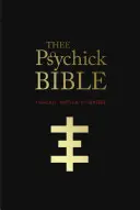 Psychiczna Biblia: Apokryficzne Pisma Genesis Breyer P-Orridge i Trzeci Umysł Świątyni Młodości Psychicznej - Thee Psychick Bible: Thee Apocryphal Scriptures Ov Genesis Breyer P-Orridge and Thee Third Mind Ov Thee Temple Ov Psychick Youth