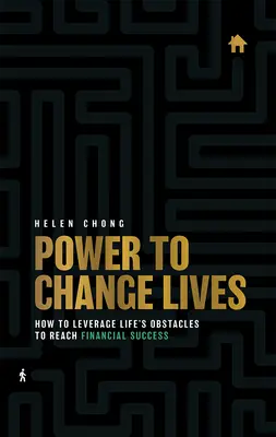 Power to Change Lives: Jak wykorzystać życiowe przeszkody do osiągnięcia finansowego sukcesu - Power to Change Lives: How to Leverage Life's Obstacles to Reach Financial Success