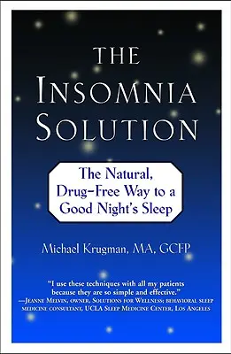 Rozwiązanie na bezsenność: Naturalny, wolny od leków sposób na spokojny sen - The Insomnia Solution: The Natural, Drug-Free Way to a Good Night's Sleep