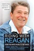 Jazda z Reaganem: Od Białego Domu do rancza - Riding with Reagan: From the White House to the Ranch