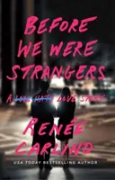 Before We Were Strangers: Historia miłosna - Before We Were Strangers: A Love Story