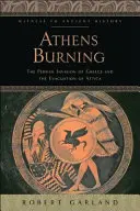 Płonące Ateny: Perska inwazja na Grecję i ewakuacja Attyki - Athens Burning: The Persian Invasion of Greece and the Evacuation of Attica