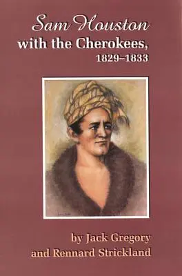 San Houston z Czirokezami, 1829-1833 - San Houston with the Cherokees, 1829-1833