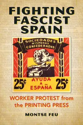 Walka z faszystowską Hiszpanią: Protest robotniczy z prasy drukarskiej - Fighting Fascist Spain: Worker Protest from the Printing Press