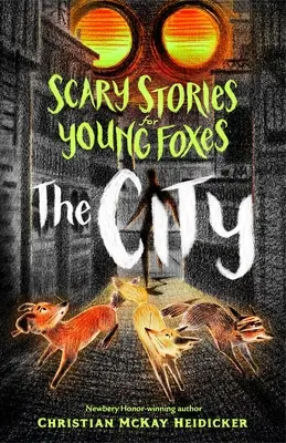 Straszne historie dla młodych lisów: Miasto - Scary Stories for Young Foxes: The City