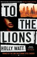 To The Lions - śledztwo Casey Benedict - zwycięzca nagrody CWA Ian Fleming Steel Dagger Award 2019 - To The Lions - A Casey Benedict Investigation - Winner of the 2019 CWA Ian Fleming Steel Dagger Award