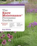 Wiedza o utrzymaniu wieloletniego ogrodu - The Know Maintenance Perennial Garden