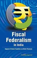 Federalizm fiskalny w Indiach: Wpływ transferów unijnych na finanse państwowe - Fiscal Federalism in India: Impact of Union Transfers on State Finances