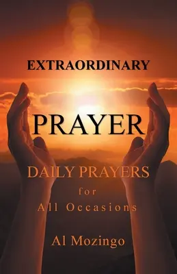 Niezwykła modlitwa: Codzienne modlitwy na każdą okazję - Extraordinary Prayer: Daily Prayers For All Occasions