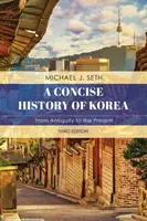 Zwięzła historia Korei: Od starożytności do współczesności, wydanie trzecie - A Concise History of Korea: From Antiquity to the Present, Third Edition