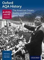 Oxford AQA History for A Level: Amerykański sen: Rzeczywistość i iluzja 1945-1980 - Oxford AQA History for A Level: The American Dream: Reality and Illusion 1945-1980