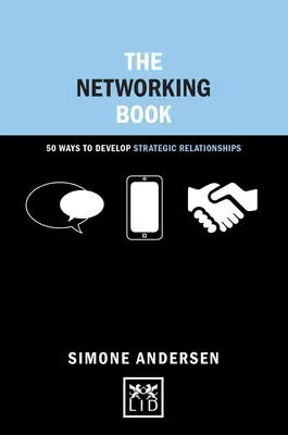 The Networking Book: 50 sposobów na rozwijanie strategicznych relacji - The Networking Book: 50 Ways to Develop Strategic Relationships