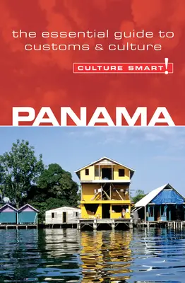 Panama - Culture Smart! Niezbędny przewodnik po zwyczajach i kulturze - Panama - Culture Smart!: The Essential Guide to Customs & Culture