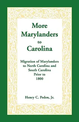 Więcej Marylandczyków do Karoliny: Migracja mieszkańców Maryland do Karoliny Północnej i Karoliny Południowej przed 1800 r. - More Marylanders to Carolina: Migration of Marylanders to North Carolina and South Carolina Prior to 1800