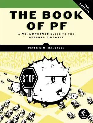 The Book of PF: Bezsensowny przewodnik po zaporze sieciowej OpenBSD - The Book of PF: A No-Nonsense Guide to the OpenBSD Firewall
