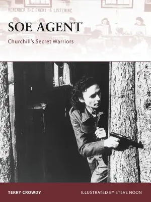 Agent SOE: Tajni wojownicy Churchilla - SOE Agent: Churchill's Secret Warriors