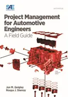 Zarządzanie projektami dla inżynierów motoryzacji - przewodnik terenowy - Project Management for Automotive Engineers - A Field Guide