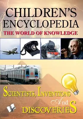 Encyklopedia dla dzieci - Naukowcy, wynalazki i odkrycia - Children'S Encyclopedia - Scientists, Inventions and Discoveries