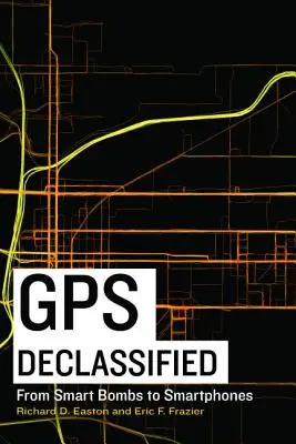 GPS odtajniony: Od inteligentnych bomb do smartfonów - GPS Declassified: From Smart Bombs to Smartphones