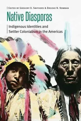 Rdzenne diaspory: rdzenne tożsamości i kolonializm osadników w obu Amerykach - Native Diasporas: Indigenous Identities and Settler Colonialism in the Americas