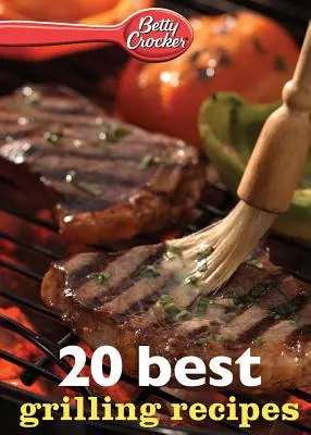 Betty Crocker 20 najlepszych przepisów na grilla - Betty Crocker 20 Best Grilling Recipes