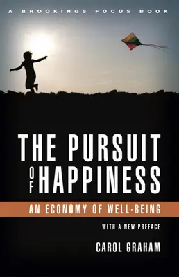 Pogoń za szczęściem: Ekonomia dobrobytu - The Pursuit of Happiness: An Economy of Well-Being