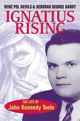 Ignatius Rising: Życie Johna Kennedy'ego Toole'a - Ignatius Rising: The Life of John Kennedy Toole