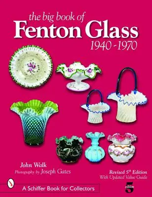 Wielka księga szkła Fenton: 1940-1970 - The Big Book of Fenton Glass: 1940-1970