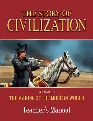 Historia cywilizacji: Tworzenie współczesnego świata Podręcznik dla nauczycieli - Story of Civilization: Making of the Modern World Teachers Manual