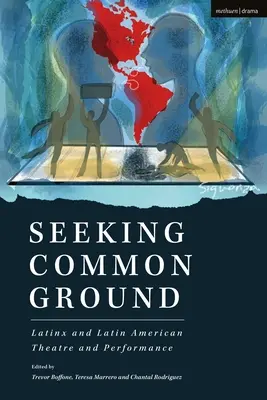 Seeking Common Ground: Latynoski i latynoamerykański teatr i performans - Seeking Common Ground: Latinx and Latin American Theatre and Performance