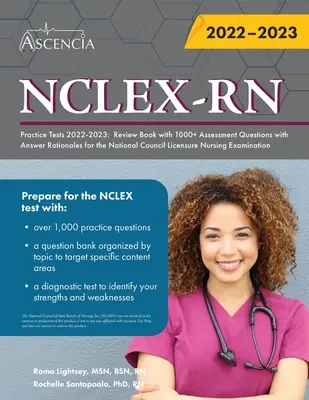 Testy praktyczne NCLEX-RN 2022-2023: Książka przeglądowa z ponad 1000 pytań testowych z uzasadnieniem odpowiedzi do egzaminu National Council Licensure Nursing Exami - NCLEX-RN Practice Tests 2022-2023: Review Book with 1000+ Assessment Questions with Answer Rationales for the National Council Licensure Nursing Exami