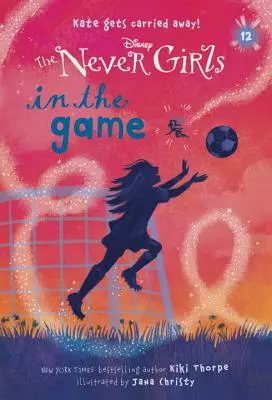 Never Girls #12: W grze (Disney: The Never Girls) - Never Girls #12: In the Game (Disney: The Never Girls)