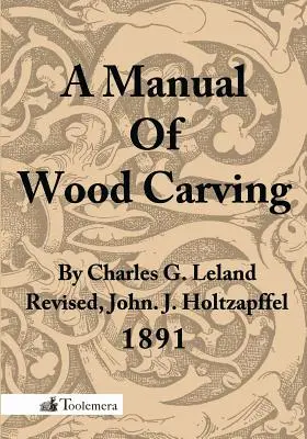 Podręcznik rzeźbienia w drewnie - A Manual of Wood Carving