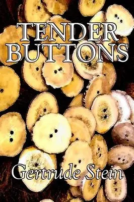 Czułe guziki Gertrudy Stein, beletrystyka, literatura, LGBT, geje - Tender Buttons by Gertrude Stein, Fiction, Literary, LGBT, Gay