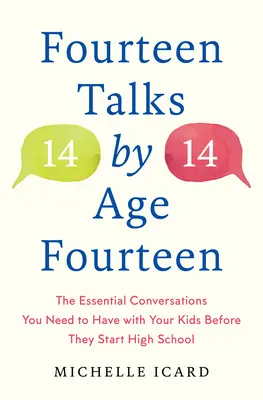 Czternaście rozmów do czternastego roku życia: Niezbędne rozmowy z dziećmi przed rozpoczęciem nauki w szkole średniej - Fourteen Talks by Age Fourteen: The Essential Conversations You Need to Have with Your Kids Before They Start High School