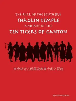 Upadek południowej świątyni Shaolin i powstanie dziesięciu tygrysów z Kantonu - The Fall of the Southern Shaolin Temple and Rise of the Ten Tigers of Canton