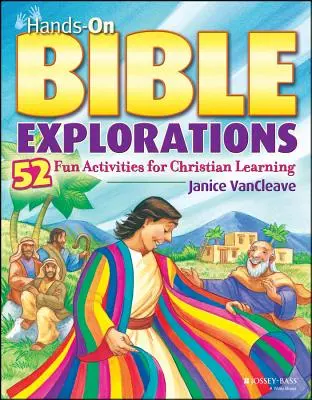 Odkrywanie Biblii: 52 zabawne zajęcia dla chrześcijańskiej nauki - Hands-On Bible Explorations: 52 Fun Activities for Christian Learning