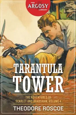 Wieża Tarantuli: Przygody Scarlet i Bradshawa, tom 4 - Tarantula Tower: The Adventures of Scarlet and Bradshaw, Volume 4