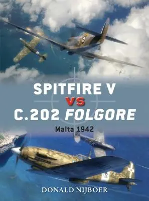 Spitfire V kontra C.202 Folgore: Malta 1942 - Spitfire V Vs C.202 Folgore: Malta 1942