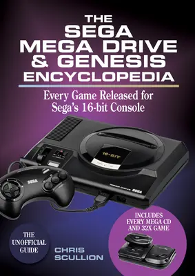 Encyklopedia Sega Mega Drive i Genesis: Każda gra wydana na 16-bitową konsolę firmy Sega - The Sega Mega Drive & Genesis Encyclopedia: Every Game Released for Sega's 16-Bit Console