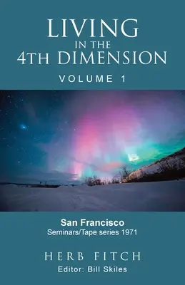 Życie w czwartym wymiarze: Tom 1 - Living in the 4th Dimension: Volume 1