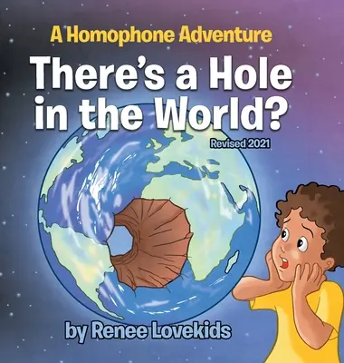 Czy na świecie jest dziura? Przygoda z homofonami - There's a Hole in the World?: A Homophone Adventure